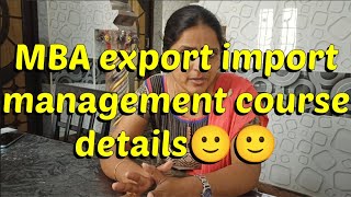 MBA Export and Import management course details 🙂🙂 [upl. by Fraase590]