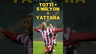 Totti  5 milyon euro  Yattara 🔥 yattara trabzonspor [upl. by Raamaj]