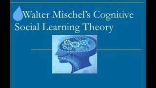 Walter Mischel Cognitive social Learning Theory [upl. by Nymrak]