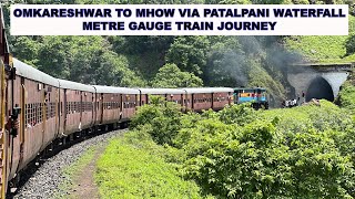 Omkareshwar To Mhow DrAmbedkar Nagar Via Patalpani Waterfall  Full Journey  Metre Gauge Train [upl. by Anaihr274]