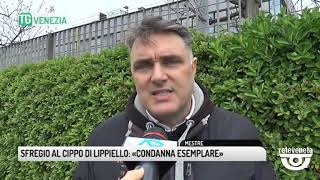 TG VENEZIA 13042019  SFREGIO AL CIPPO DI LIPPIELLO «CONDANNA ESEMPLARE» [upl. by Oecam]