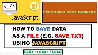 HOW TO SAVE DATA AS A FILE EG SAVETXT USING JAVASCRIPT  Part 1 Save  Load [upl. by Khudari825]