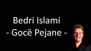 Bedri Islami  Gocë Pejane Official Lyrics Video [upl. by Viradis933]