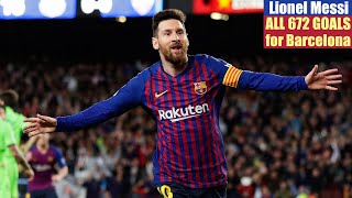 Lionel Messi ◉ All 672 Goals for Barcelona [upl. by Nevins]