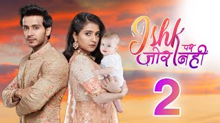 इश्क़ पर ज़ोर नहीं सीजन 2 Ishq Par Zor Nahi Season 2  Akshita Mugdal New Show  Param Singh [upl. by Toh]