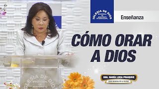 Enseñanza Cómo orar a Dios Hna María Luisa Piraquive 25 septiembre 2022 IDMJI [upl. by Nissa]