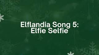 Elflandia Song 5 Elfie Selfie  Accompaniment Only [upl. by Azaleah]