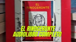 EL RINOCERONTE  SCOTT ALEXANDER  AUDIOLIBRO COMPLETO EN ESPAÑOL [upl. by Curnin]