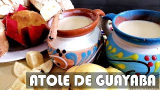 RECETA de ATOLE de GUAYABAnatural con LECHE y maizenaRECETA fácil rápida y muy RICANO SE CORTA [upl. by Ace]