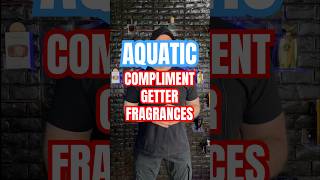 My Favourite 7 Compliment Getter Aquatic Fragrances Colognes [upl. by Snilloc]