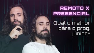 REMOTO X PRESENCIAL  Qual o melhor para o programador júnior [upl. by Rabaj]