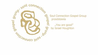 You are good  Soul Connection Gospel Group [upl. by Johppa865]