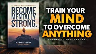 Become Mentally Strong Achieve Anything You Set Your Mind To Audiobook [upl. by Htenek544]