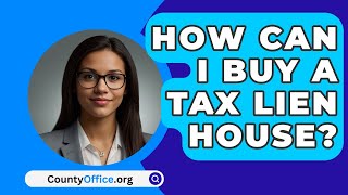 How Can I Buy A Tax Lien House  CountyOfficeorg [upl. by Deena]