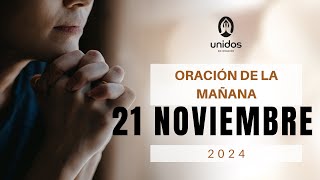 Oración de la mañana para el 21 de noviembre del 2024 [upl. by Lain]