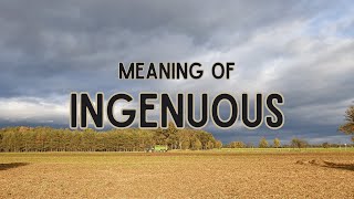 What is the meaning of Ingenuous [upl. by Lybis]