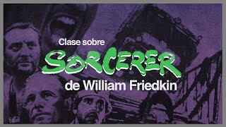 Clase sobre SORCERER de WILLIAM FRIEDKIN [upl. by Thilde171]