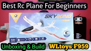 WLtoys Sky King F959 RC Plane Unboxing and Build  Best Beginners RC Plane  Remote Control Glider [upl. by Trebmer447]