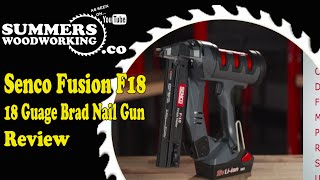 Senco Fusion F18 18 Guage Brad Nail Gun Review [upl. by Mcfadden]