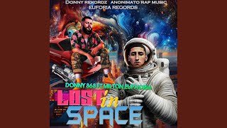 LOST IN SPACE feat Milton Euphoria [upl. by Neelhtac]