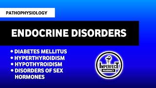 Endocrine Disorders Pathophysiology  Diabetes  Hyperthyroidism  Hypothyroidism  Sex Disorders [upl. by Yblok491]