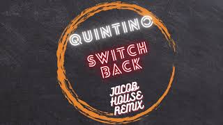 Quintino  Switch Back Jacob House Remix [upl. by Krebs250]