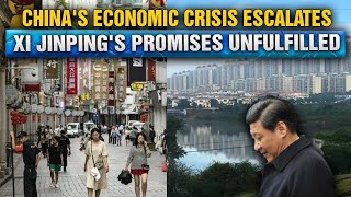 Chinas economic crisis is escalating like never before Xi Jinpings promises remain unfulfilled [upl. by Heimer]