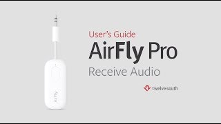 Twelve South AirFly Pro Quick Start Guide RX Receive [upl. by Eylrac316]