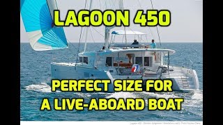 Lagoon 450 Review Is this still our favourite production Catamaran Perfect LiveAboard Size [upl. by Ahtelahs]