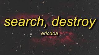 ericdoa  search amp destroy lyrics [upl. by Lambart]