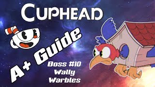 HOW TO A WALLY WARBLES  “Aviary Action” Cuphead 10th Boss Guide [upl. by Tnomyar979]