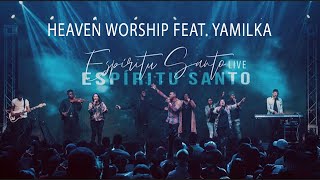 Yamilka Feat Heaven Worship  Espiritu Santo [upl. by Ankney]