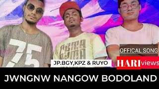 JWNGNW BODOLAND NAGOW  OFFICAL SONG  BODO RAP SONG  JPB  KPZ  RUYO 😎 [upl. by Ondrej605]