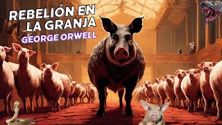 Rebelión en la Granja  George Orwell  Sátira del Estalinismo [upl. by Christian]