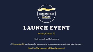 Intentional Hiking Launch  How Can We Improve the Hiking Experience [upl. by Lizabeth668]