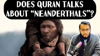 Where in Quran Allah talks about neanderthals neanderthals quran [upl. by Helbonia]