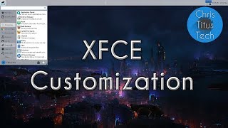 How to Customize XFCE  XFCE Customization [upl. by Marks196]