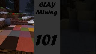 Minecraft Clay Mining 101 [upl. by Ahsitam918]