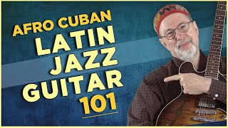 AfroCuban Latin Jazz Guitar 101 [upl. by Weinstein]