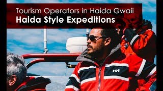 Tourism Operators on Haida Gwaii  Haida Style Expeditions [upl. by Peace671]