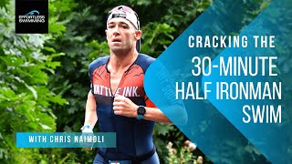 PODCAST Cracking The 30minute Half Ironman Swim with Chris Naimoli [upl. by Inva432]