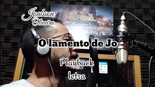 Joabson Oliveira  O lamento de Jó  Playback com letra [upl. by Inalaek]