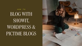 How to Blog with PicTime  Showit  Wordpress [upl. by Ittap]