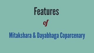 Features of Mitakshara and Dayabhaga Coparcenary [upl. by Bridgid31]