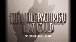 Pokémon Championships History Ep 4 The Little Pachirisu That Could [upl. by Velma]