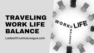 Traveling Work Life Balance Lequeux ladiesofjusticeleague spain ￼ [upl. by Eidod]