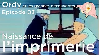 Ordy et les grandes découvertes  Episode 03  Gutenberg  Naissance de limprimerie [upl. by Sheree]