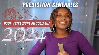 2024 PRÉDICTION GÉNÉRALES POUR VOTRE SIGNE ASTROLOGIQUE [upl. by Kala]