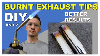 DIY BURNT EXHAUST TIPS JDM BLAST PIPES  2ND TRY  Heat Anodizing Stainless Steel Exhaust at Home [upl. by Ignazio]