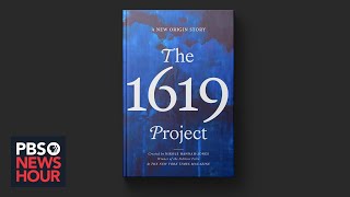 How ‘The 1619 Project’ underscores connection between slavery and modern America [upl. by Ogren]